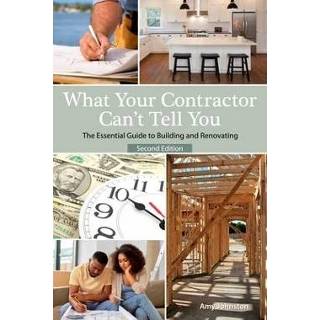 👉 Engels What Your Contractor Can't Tell You, 2nd Edition: The Essential Guide to Buliding and Renovation 9780979983825