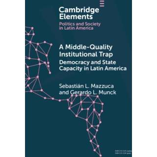 👉 Trap engels A Middle-Quality Institutional Trap: Democracy and State Capacity in Latin America 9781108813990