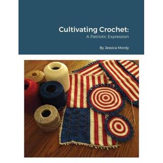 👉 Engels Cultivating Crochet A Patriotic Expression 9781678171087