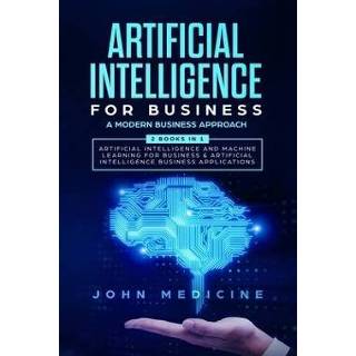 👉 Engels Artificial Intelligence for Business: A Modern Business Approach (2 Books in 1: and Machine Learning & 9781693303081