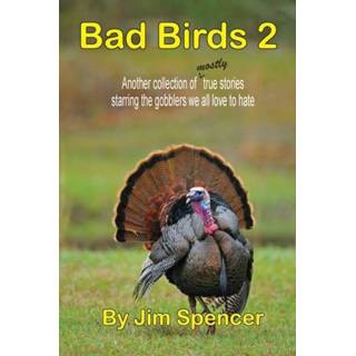 👉 Engels Bad Birds 2 -- Another collection of mostly true stories starring the gobblers we all love to hate 9781735611709