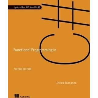 👉 Engels Functional Programming in C#, Second Edition 9781617299827