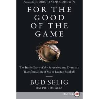 👉 Engels For the Good of Game: Inside Story Surprising and Dramatic Transformation Major League Baseball 9780062911582