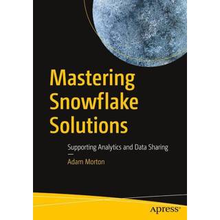 👉 Engels Mastering Snowflake Solutions 9781484280287