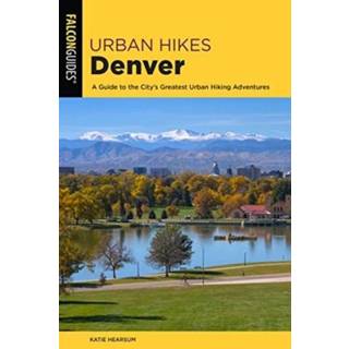 👉 Engels Urban Hikes Denver 9781493059577