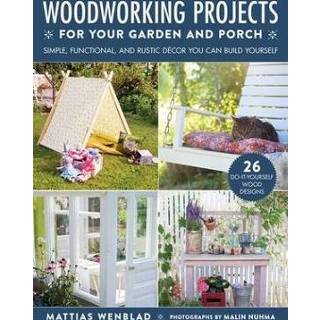 👉 Engels Woodworking Projects for Your Garden and Porch: Simple, Functional, Rustic Décor You Can Build Yourself 9781510758995