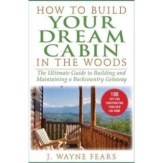 👉 Engels How to Build Your Dream Cabin in the Woods: Ultimate Guide Building and Maintaining a Backcountry Getaway 9781510759688