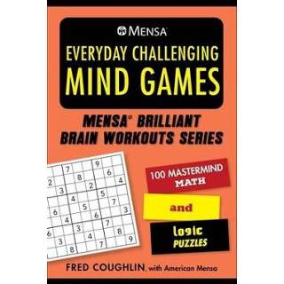 👉 Engels Mensa(r) Everyday Challenging Mind Games: 100 MasterMind Math and Logic Puzzles 9781510766877