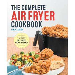 👉 Grill engels The Complete Air Fryer Cookbook: Amazingly Easy Recipes to Fry, Bake, Grill, and Roast with Your 9781638788027