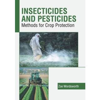 👉 Insecticide engels Insecticides and Pesticides: Methods for Crop Protection 9781641165365