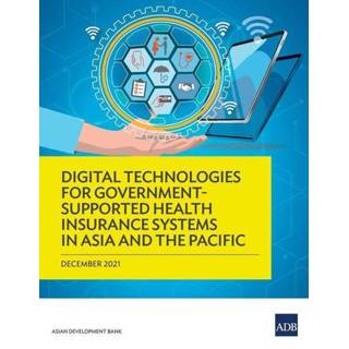 👉 Engels Digital Technologies for Government-Supported Health Insurance Systems in Asia and the Pacific 9789292692537