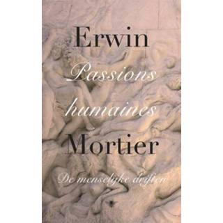 👉 Passions humaines - Erwin Mortier (ISBN: 9789023494539) 9789023494539