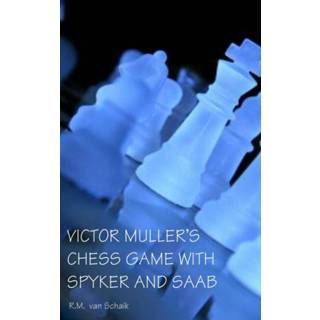 Victor Muller's chess game with spyker and saab - R.M. van Schaik (ISBN: 9789402106107) 9789402106107