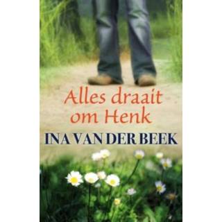 👉 Alles draait om Henk - Ina van der Beek (ISBN: 9789059779570) 9789059779570