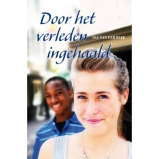 👉 Door het verleden ingehaald - Ina van der Beek (ISBN: 9789059776692) 9789059776692