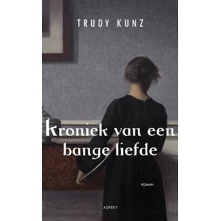 Kroniek van een bange liefde - Trudy Kunz ebook 9789464242614