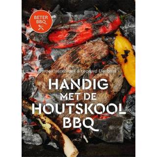 Houtskool Beter BBQ - Handig met de Jeroen Hazebroek, Leonard Elenbaas (ISBN: 9789464041590) 9789464041590