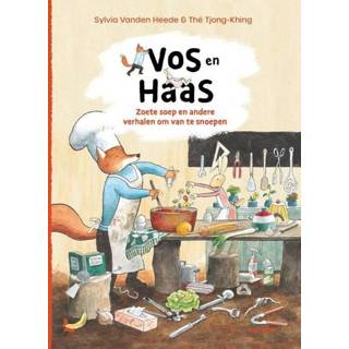 👉 Soep Vos en Haas - Zoete andere verhalen om van te snoepen Sylvia Vanden Heede, Thé Tjong-Khing (ISBN: 9789401487054) 9789401487054