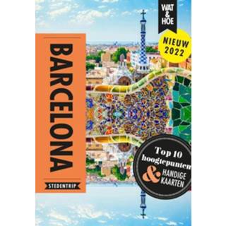 Barcelona - Wat & Hoe Stedentrip (ISBN: 9789021596440) 9789021596440