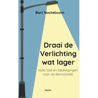 👉 Lager Draai de Verlichting wat - Bart Nooteboom (ISBN: 9789464628470) 9789464628470