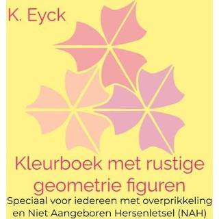 👉 Kleurboek met rustige geometrie figuren - K. Eyck (ISBN: 9789403668888) 9789403668888