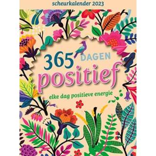 👉 Scheurkalender 2023 365 dagen positief - (ISBN: 9789463547239) 9789463547239