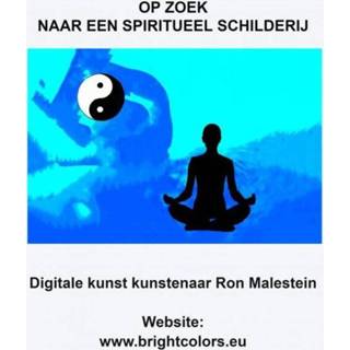 👉 Spiritueel schilderij Op Zoek Naar Een - Digitale Kunst Kunstenaar Ron Malestein (ISBN: 9789464653762) 9789464653762