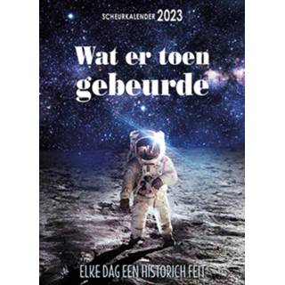 👉 Scheurkalender 2023 Wat er toen gebeurde 9789463547314