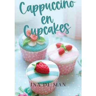 Cupcake mannen Cappuccino en Cupcakes - Ina de Man (ISBN: 9789464661323) 9789464661323