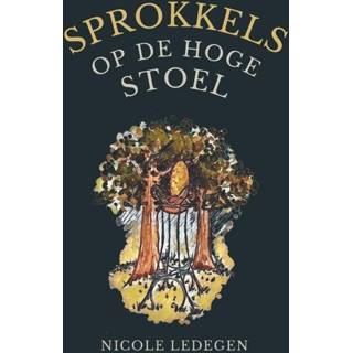 👉 Hoge stoel Sprokkels op de - Nicole Ledegen, Philippe van den Bossche (ISBN: 9789083215259) 9789083215259