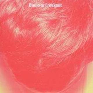 👉 Banjo or Freakout . FREAKOUT, CD 5060146092289