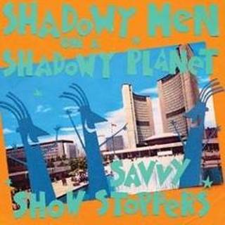 👉 Stoppertje Savvy Show Stoppers . Shadowy Men On a Planet, CD 634457246324