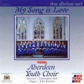 👉 My Songs is Love . Aberdeen Youth Choir, CD 5028117500423