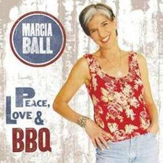 👉 Peace Love & Bbq . MARCIA BALL, CD 14551492221