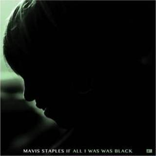 👉 Zwart If All I Was Black .. BLACK. Staples, Mavis, CD 8714092755725