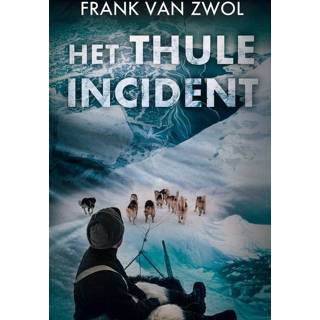 Het Thule-incident - Frank van Zwol ebook 9789083297941