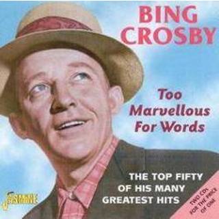 👉 Too Marvellous For Words 2cd's, Over 2 and a Half Hours Playing Time, Gr. Hits . BING CROSBY, CD 604988039221