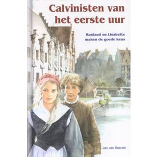 👉 Jan van Reenen Calvinisten het eerste uur 9789461150622