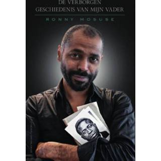 👉 Ronny Mosuse De verborgen geschiedenis van mijn vader 9789461313812