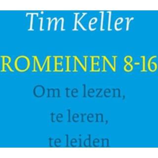 👉 Romeinen 8-16 - om te lezen, te leren, te leiden - Boek Tim Keller (9051945426)