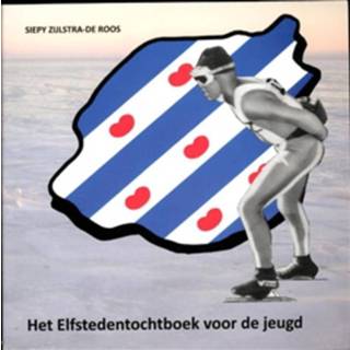 Het elfstedentochtboek voor de jeugd - Boek Siepy Zijlstra- de Roos (9052945241)