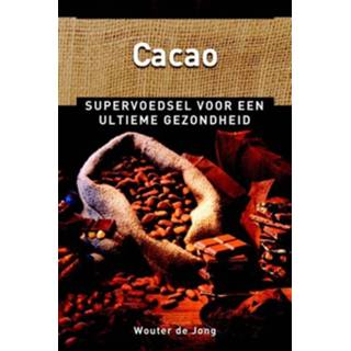 Cacao - Wouter de Jong (ISBN: 9789020208795)