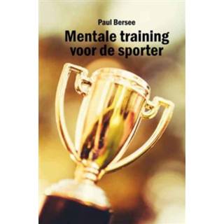 👉 Mentale training voor de sporter - Boek Paul Bersee (9086664105)