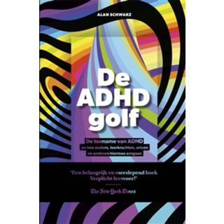 👉 De ADHD golf - Alan Schwarz, Jörgen van Drunen (ISBN: 9789021566238)