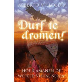 👉 Durf te dromen! - Alberto Villoldo (ISBN: 9789020209600)