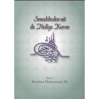 Smeekbeden uit de Heilige Koran - Boek Maulana Muhammad Ali (9052680116)