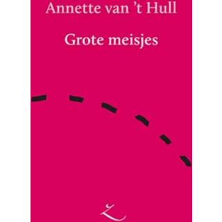 👉 Grote meisjes - Boek Annette van 't Hull (9062659411)