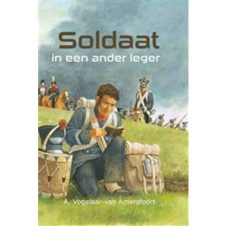 Soldaat in een ander leger - A. Vogelaar-van Amersfoort (ISBN: 9789462784864)