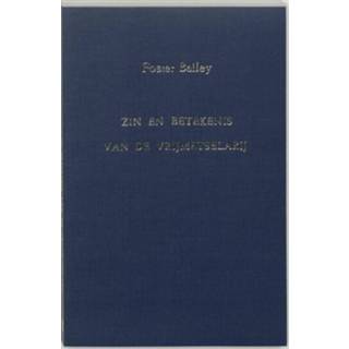 👉 Zin en betekenis van de vrijmetselarij - Boek F. Bailey (9062717306)