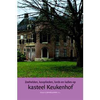 👉 Zeehelden, kooplieden, lords en ladies op kasteel Keukenhof - Boek Ron Brand (9087041705)